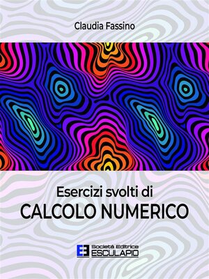 cover image of Esercizi svolti di Calcolo Numerico